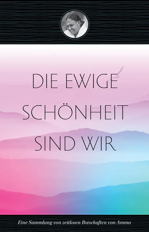 Die ewige Schönheit sind wir